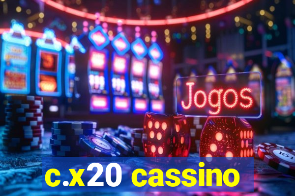 c.x20 cassino